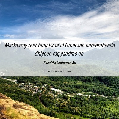 Picture 06 - Xaakinnada 20:29 SOM - Markaasay reer binu Israa'iil Gibecaah - Bible Verse Picture