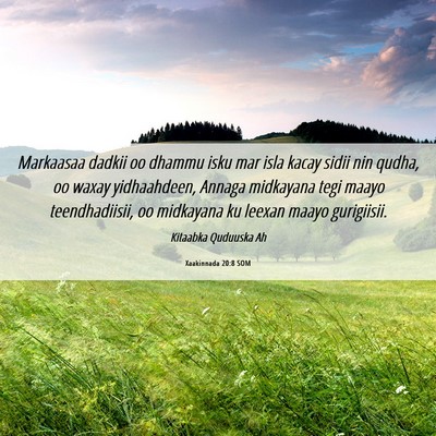 Picture 06 - Xaakinnada 20:8 SOM - Markaasaa dadkii oo dhammu isku mar isla kacay - Bible Verse Picture