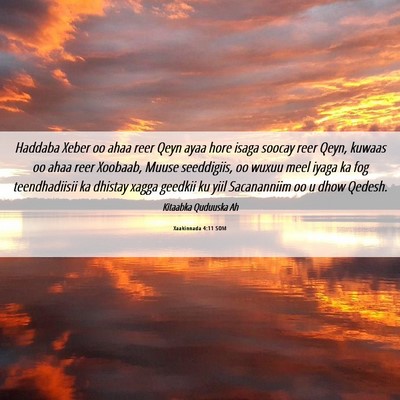 Picture 06 - Xaakinnada 4:11 SOM - Haddaba Xeber oo ahaa reer Qeyn ayaa hore isaga - Bible Verse Picture