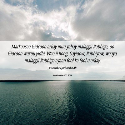 Picture 06 - Xaakinnada 6:22 SOM - Markaasaa Gidcoon arkay inuu yahay malaggii - Bible Verse Picture