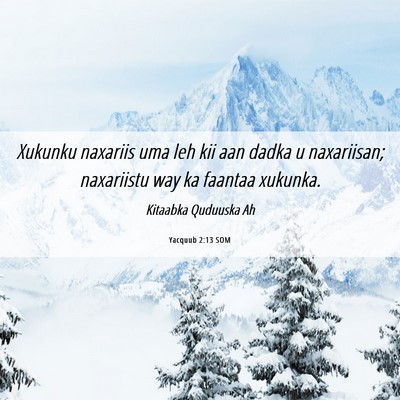 Picture 06 - Yacquub 2:13 SOM - Xukunku naxariis uma leh kii aan dadka u - Bible Verse Picture