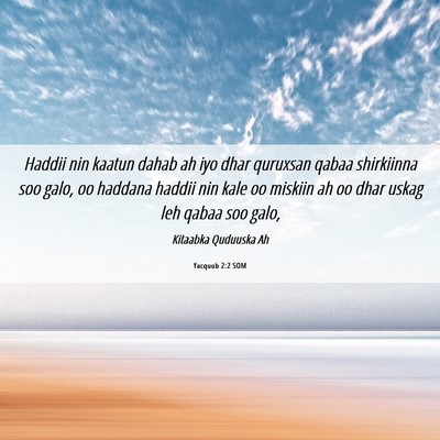 Picture 06 - Yacquub 2:2 SOM - Haddii nin kaatun dahab ah iyo dhar quruxsan - Bible Verse Picture