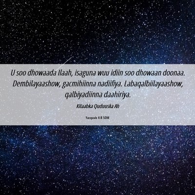 Picture 06 - Yacquub 4:8 SOM - U soo dhowaada Ilaah, isaguna wuu idiin soo - Bible Verse Picture