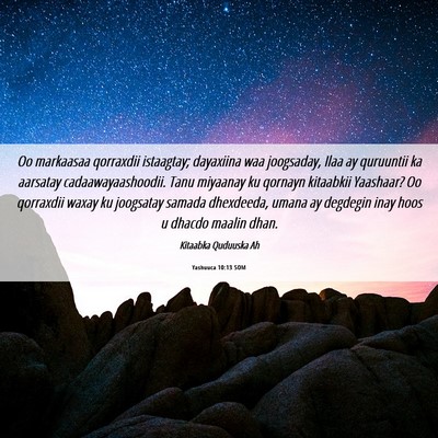 Picture 06 - Yashuuca 10:13 SOM - Oo markaasaa qorraxdii istaagtay; dayaxiina waa - Bible Verse Picture