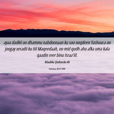 Picture 06 - Yashuuca 10:21 SOM - ayaa dadkii oo dhammu nabdoonaan ku soo noqdeen - Bible Verse Picture