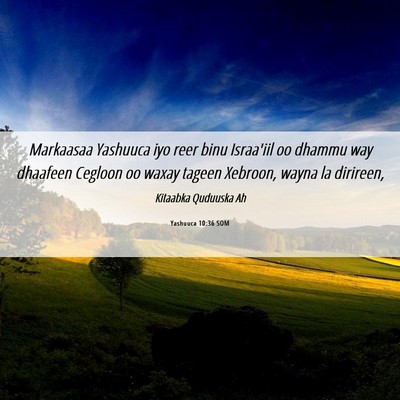 Picture 06 - Yashuuca 10:36 SOM - Markaasaa Yashuuca iyo reer binu Israa'iil oo - Bible Verse Picture