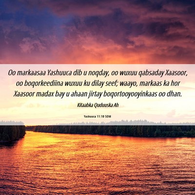Picture 06 - Yashuuca 11:10 SOM - Oo markaasaa Yashuuca dib u noqday, oo wuxuu - Bible Verse Picture