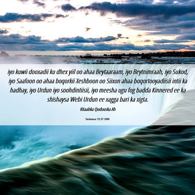 Picture 06 - Yashuuca 13:27 SOM - iyo kuwii dooxadii ku dhex yiil oo ahaa - Bible Verse Picture