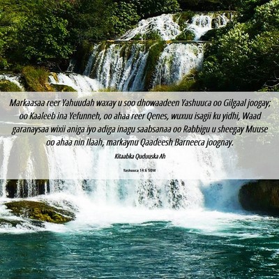 Picture 06 - Yashuuca 14:6 SOM - Markaasaa reer Yahuudah waxay u soo dhowaadeen - Bible Verse Picture