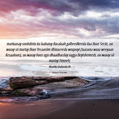 Picture 06 - Yashuuca 15:10 SOM - markaasay soohdintu ka laabatay Bacalaah - Bible Verse Picture