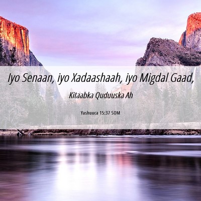 Picture 06 - Yashuuca 15:37 SOM - Iyo Senaan, iyo Xadaashaah, iyo Migdal - Bible Verse Picture