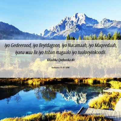 Picture 06 - Yashuuca 15:41 SOM - iyo Gedeerood, iyo Beytdagoon, iyo Nacamaah, iyo - Bible Verse Picture