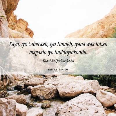 Picture 06 - Yashuuca 15:57 SOM - Kayn, iyo Gibecaah, iyo Timneh, iyana waa toban - Bible Verse Picture