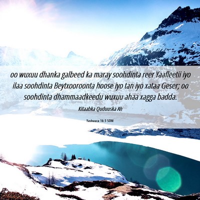 Picture 06 - Yashuuca 16:3 SOM - oo wuxuu dhanka galbeed ka maray soohdinta reer - Bible Verse Picture