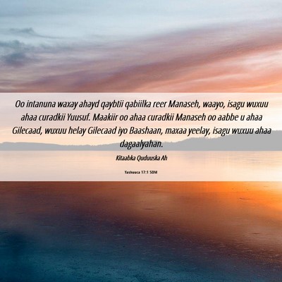 Picture 06 - Yashuuca 17:1 SOM - Oo intanuna waxay ahayd qaybtii qabiilka reer - Bible Verse Picture