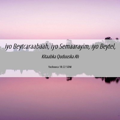 Picture 06 - Yashuuca 18:22 SOM - iyo Beytcaraabaah, iyo Semaarayim, iyo - Bible Verse Picture