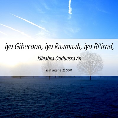Picture 06 - Yashuuca 18:25 SOM - iyo Gibecoon, iyo Raamaah, iyo - Bible Verse Picture