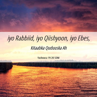 Picture 06 - Yashuuca 19:20 SOM - iyo Rabbiid, iyo Qiishyoon, iyo - Bible Verse Picture