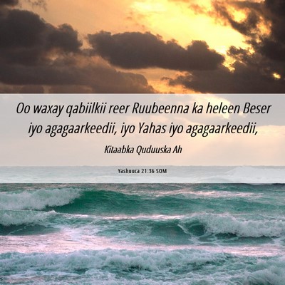 Picture 06 - Yashuuca 21:36 SOM - Oo waxay qabiilkii reer Ruubeenna ka heleen Beser - Bible Verse Picture