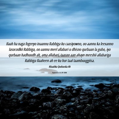 Picture 06 - Yashuuca 22:29 SOM - Ilaah ha naga fogeeyo inaannu Rabbiga ku - Bible Verse Picture