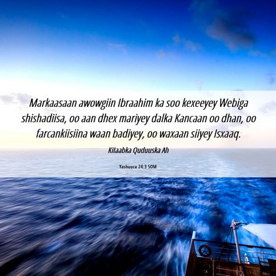 Picture 06 - Yashuuca 24:3 SOM - Markaasaan awowgiin Ibraahim ka soo kexeeyey - Bible Verse Picture