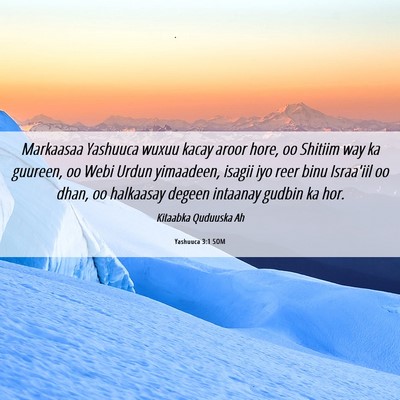 Picture 06 - Yashuuca 3:1 SOM - Markaasaa Yashuuca wuxuu kacay aroor hore, oo - Bible Verse Picture