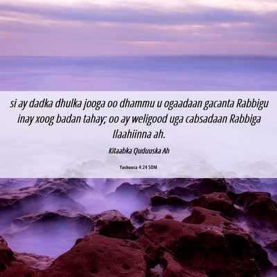 Picture 06 - Yashuuca 4:24 SOM - si ay dadka dhulka jooga oo dhammu u ogaadaan - Bible Verse Picture