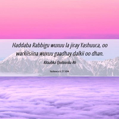 Picture 06 - Yashuuca 6:27 SOM - Haddaba Rabbigu wuxuu la jiray Yashuuca, oo - Bible Verse Picture