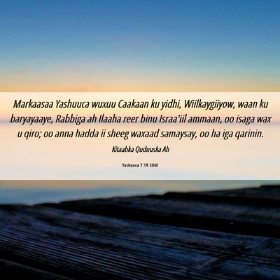 Picture 06 - Yashuuca 7:19 SOM - Markaasaa Yashuuca wuxuu Caakaan ku yidhi, - Bible Verse Picture