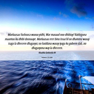 Picture 06 - Yashuuca 7:25 SOM - Markaasaa Yashuuca wuxuu yidhi, War maxaad noo - Bible Verse Picture