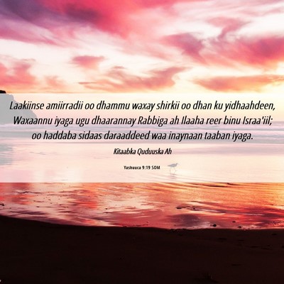 Picture 06 - Yashuuca 9:19 SOM - Laakiinse amiirradii oo dhammu waxay shirkii oo - Bible Verse Picture