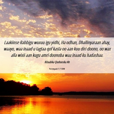 Picture 06 - Yeremyaah 1:7 SOM - Laakiinse Rabbigu wuxuu igu yidhi, Ha odhan, - Bible Verse Picture