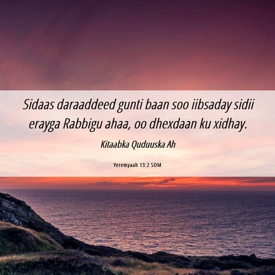 Picture 06 - Yeremyaah 13:2 SOM - Sidaas daraaddeed gunti baan soo iibsaday sidii - Bible Verse Picture