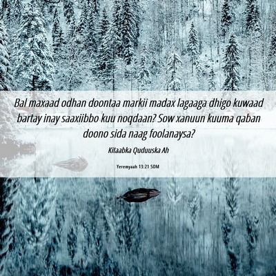 Picture 06 - Yeremyaah 13:21 SOM - Bal maxaad odhan doontaa markii madax lagaaga - Bible Verse Picture