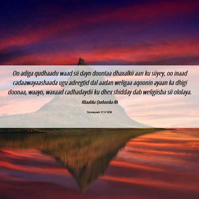 Picture 06 - Yeremyaah 17:4 SOM - Oo adiga qudhaadu waad sii dayn doontaa dhaxalkii - Bible Verse Picture