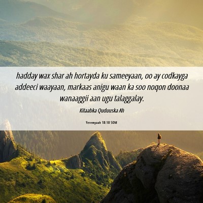 Picture 06 - Yeremyaah 18:10 SOM - hadday wax shar ah hortayda ku sameeyaan, oo ay - Bible Verse Picture