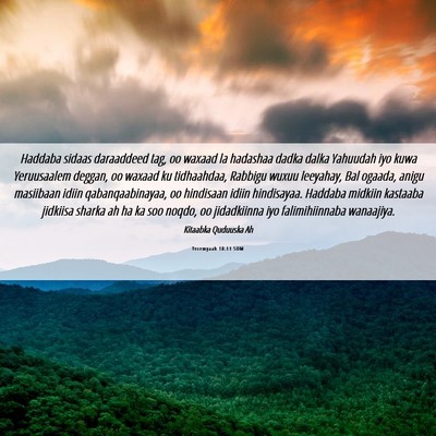 Picture 06 - Yeremyaah 18:11 SOM - Haddaba sidaas daraaddeed tag, oo waxaad la - Bible Verse Picture