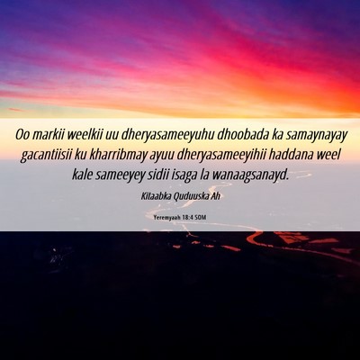 Picture 06 - Yeremyaah 18:4 SOM - Oo markii weelkii uu dheryasameeyuhu dhoobada ka - Bible Verse Picture