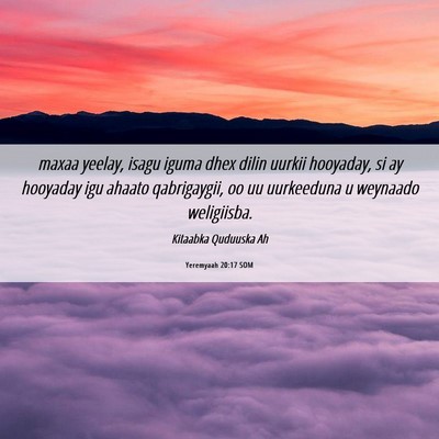 Picture 06 - Yeremyaah 20:17 SOM - maxaa yeelay, isagu iguma dhex dilin uurkii - Bible Verse Picture