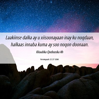 Picture 06 - Yeremyaah 22:27 SOM - Laakiinse dalka ay u xiisoonayaan inay ku - Bible Verse Picture