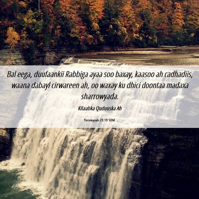 Picture 06 - Yeremyaah 23:19 SOM - Bal eega, duufaankii Rabbiga ayaa soo baxay, - Bible Verse Picture