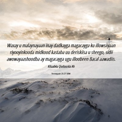 Picture 06 - Yeremyaah 23:27 SOM - Waxay u malaynayaan inay dadkayga magacayga ku - Bible Verse Picture