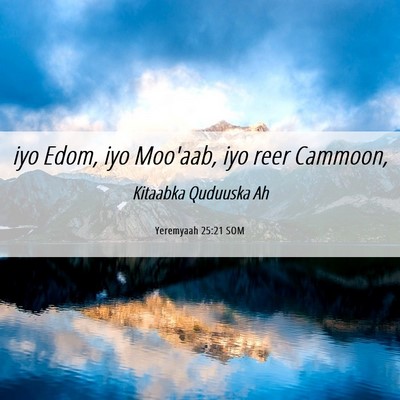 Picture 06 - Yeremyaah 25:21 SOM - iyo Edom, iyo Moo'aab, iyo reer - Bible Verse Picture