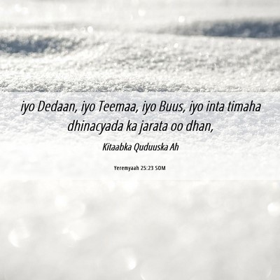 Picture 06 - Yeremyaah 25:23 SOM - iyo Dedaan, iyo Teemaa, iyo Buus, iyo inta timaha - Bible Verse Picture