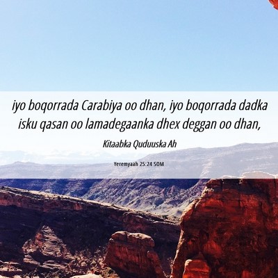 Picture 06 - Yeremyaah 25:24 SOM - iyo boqorrada Carabiya oo dhan, iyo boqorrada - Bible Verse Picture