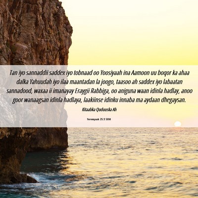 Picture 06 - Yeremyaah 25:3 SOM - Tan iyo sannaddii saddex iyo tobnaad oo Yoosiyaah - Bible Verse Picture