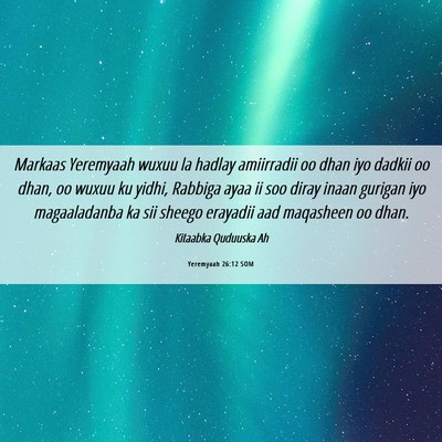 Picture 06 - Yeremyaah 26:12 SOM - Markaas Yeremyaah wuxuu la hadlay amiirradii oo - Bible Verse Picture