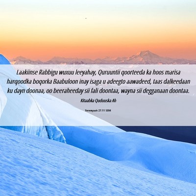 Picture 06 - Yeremyaah 27:11 SOM - Laakiinse Rabbigu wuxuu leeyahay, Quruuntii - Bible Verse Picture