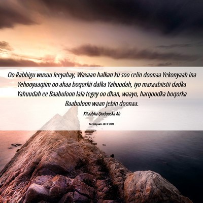 Picture 06 - Yeremyaah 28:4 SOM - Oo Rabbigu wuxuu leeyahay, Waxaan halkan ku soo - Bible Verse Picture