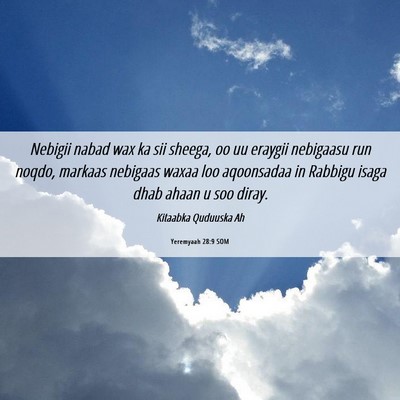 Picture 06 - Yeremyaah 28:9 SOM - Nebigii nabad wax ka sii sheega, oo uu eraygii - Bible Verse Picture